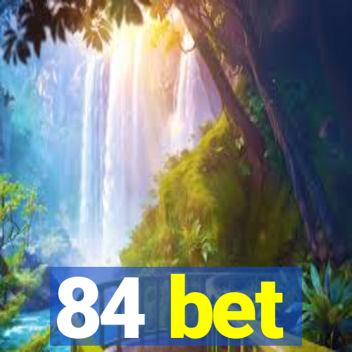 84 bet